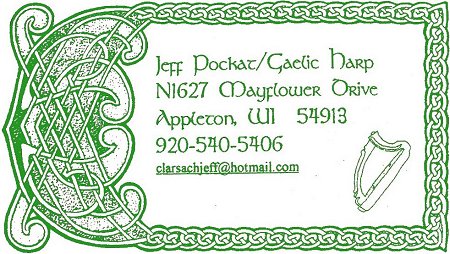 Jeff Pockat/Gaelic Harp, N1627 Mayflower Dr., Appleton, Wisconsin 54913  920-540-5406
